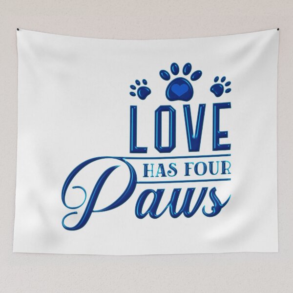 Item preview, Love Has Four Paws designed and sold by Douglas  Walker.