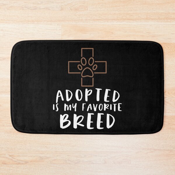 Item preview, Adopted Is My Favorite Breed designed and sold by sunnyxvibesss.