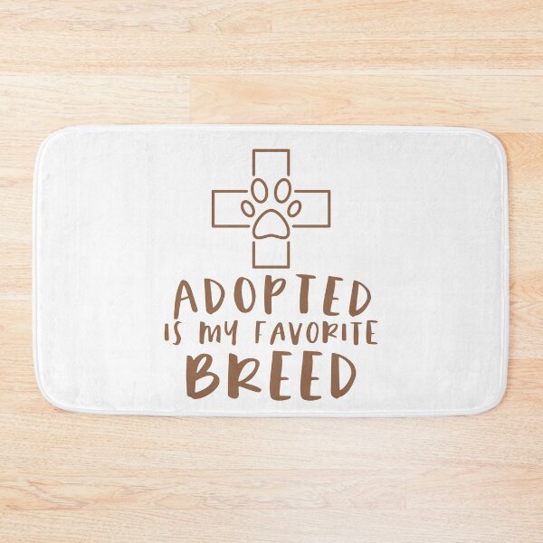 Item preview, Adopted Is My Favorite Breed designed and sold by sunnyxvibesss.