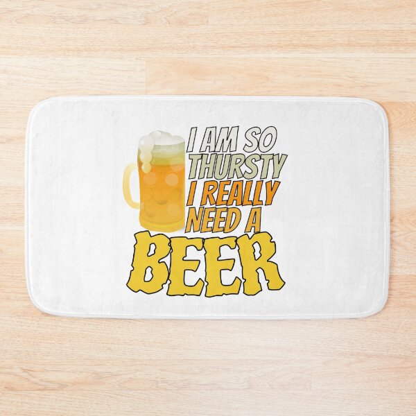Item preview, humor gift I'm so thirsty, I really need a beer designed and sold by RomualdGR.