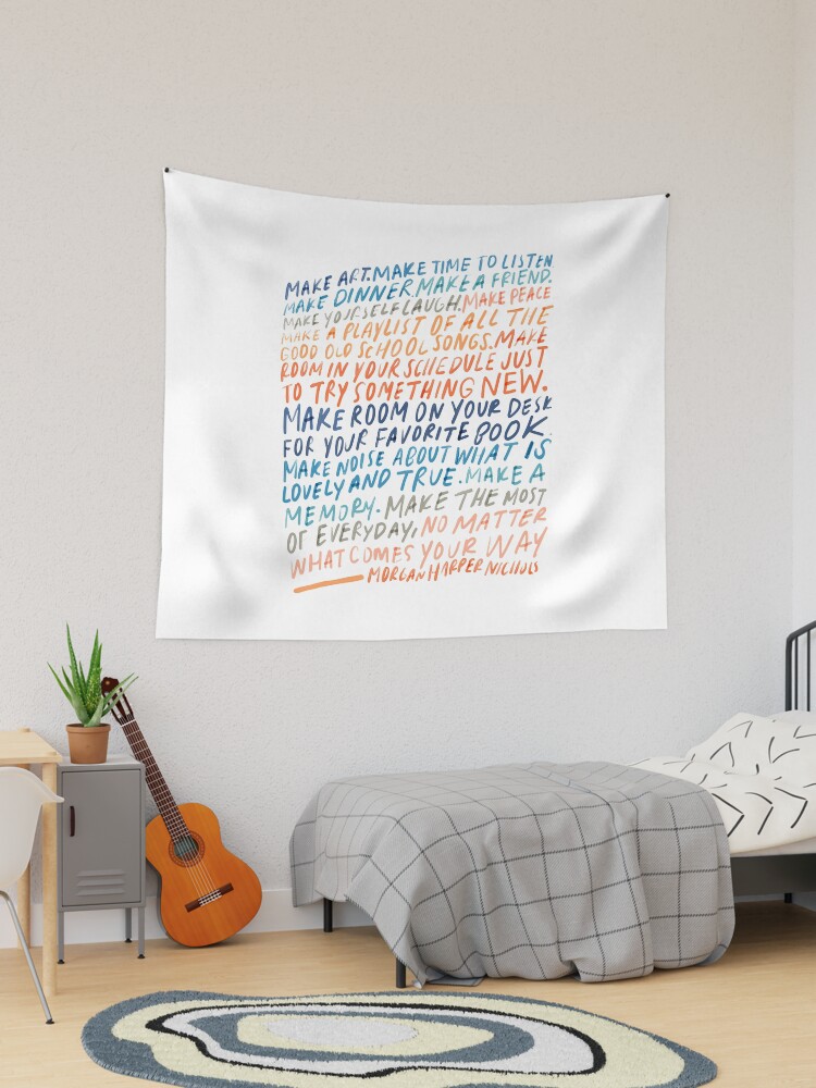 Make Art. Make time to listen. Make dinner. Make a friend Inspirational quote by Morgan Harper Nichols Tapestry for Sale by Morgan Harper Nichols Redbubble