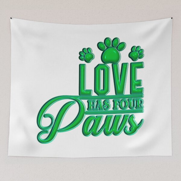 Item preview, Love Has Four Paws designed and sold by Douglas  Walker.