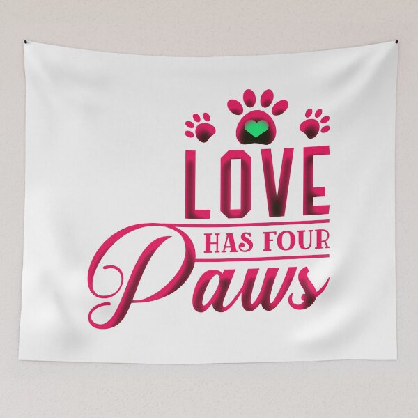 Item preview, Love Has Four Paws designed and sold by Douglas  Walker.