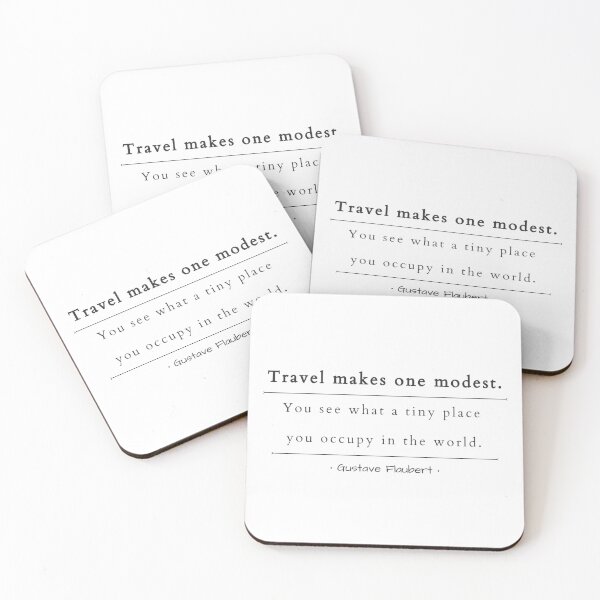 Item preview, Travel quote by Gustave Flaubert: "Travel makes one modest. You see what a tiny place you occupy in the world." designed and sold by TheTravelBunny.