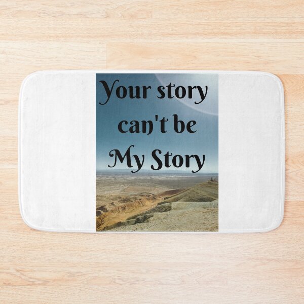 Item preview, Your Story can't be My Story designed and sold by JJs-Tees.