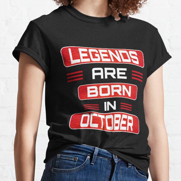 legends are born in october t shirt