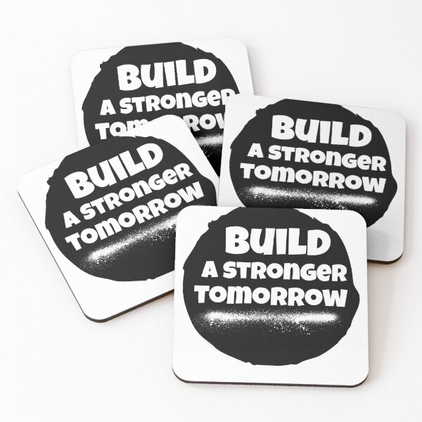 BUILD A STRONGER TOMORROW Coasters (Set of 4)