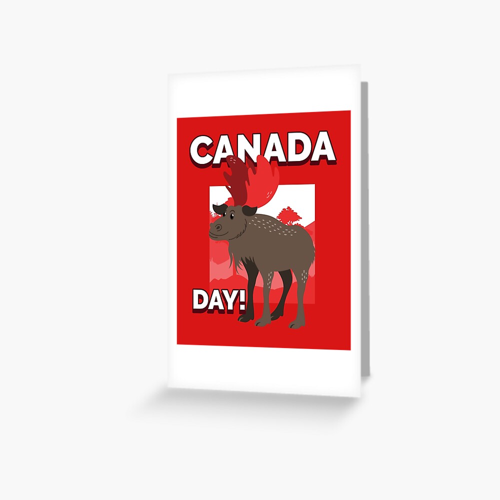 "Canada Day Moose" Greeting Card For Sale By CanadaTees1 | Redbubble