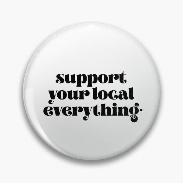 Item preview, Support your local everything designed and sold by TheLemonBox.