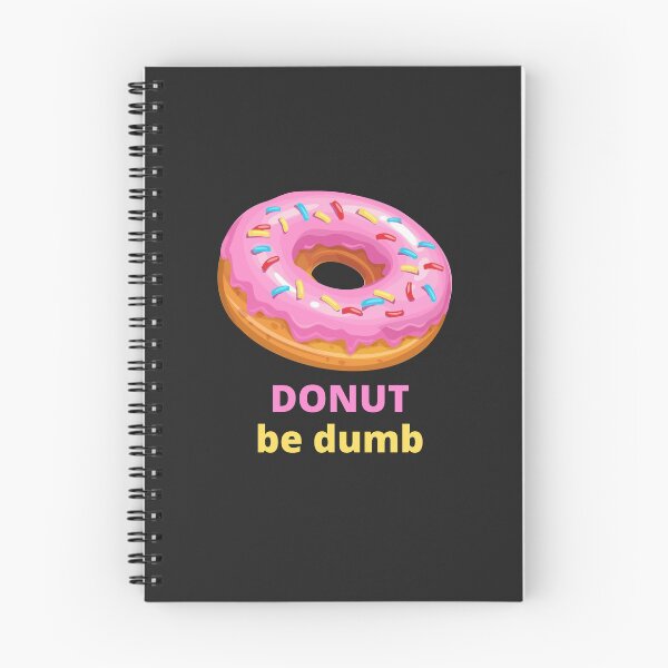 Item preview, Donut Be Dumb designed and sold by AceKarDesigns.