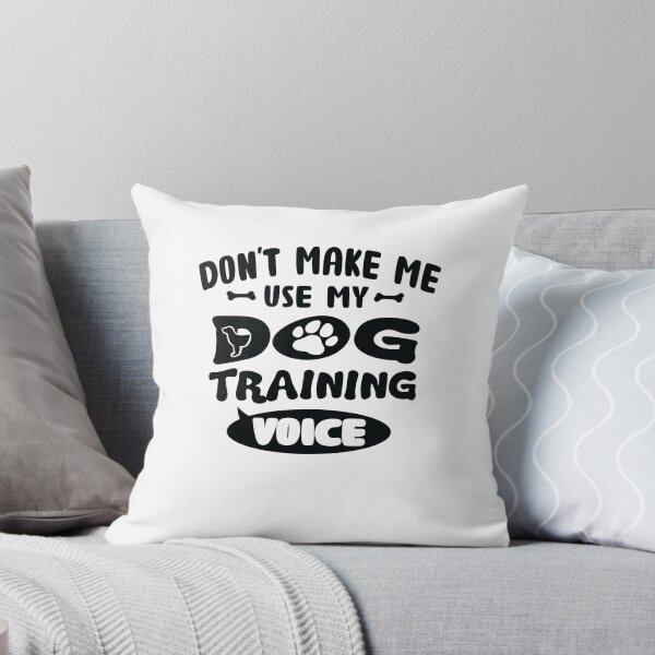 Item preview, Don't Make Me Use My Dog Training Voice Trainer Owner designed and sold by PowerDesignsPD.
