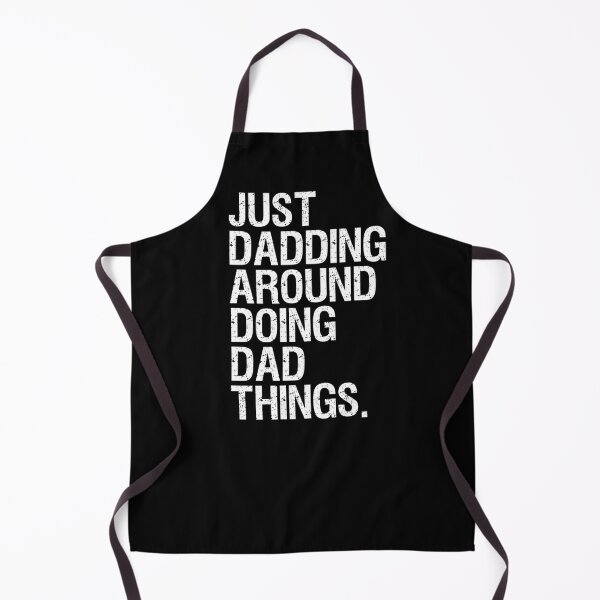 Item preview, Just Dadding Around Doing Dad Things. designed and sold by HalfCat.