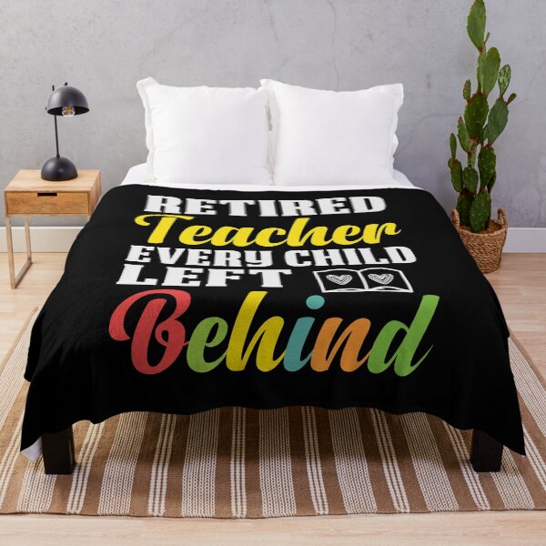 Item preview, Retired Teacher Every Child Left Behind Funny Retirement Teachers Gift Idea designed and sold by Chamssou.