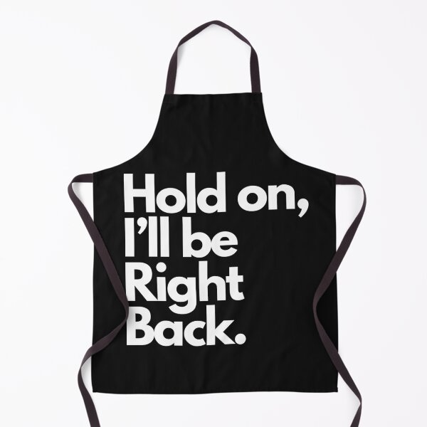 Item preview, Hold on I’ll be right back designed and sold by Light79.