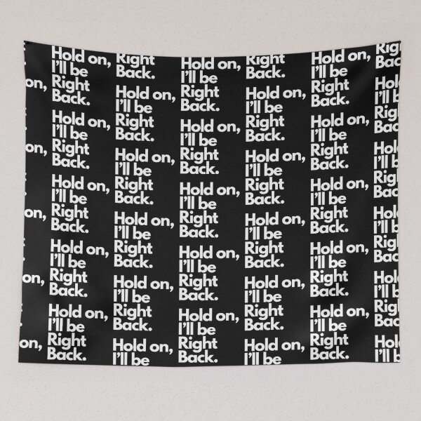 Item preview, Hold on I’ll be right back designed and sold by Light79.