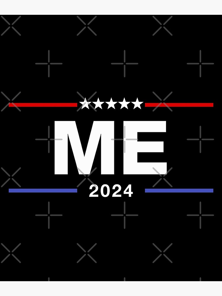 "Me 2024 election" Poster for Sale by MrFunkhouser Redbubble