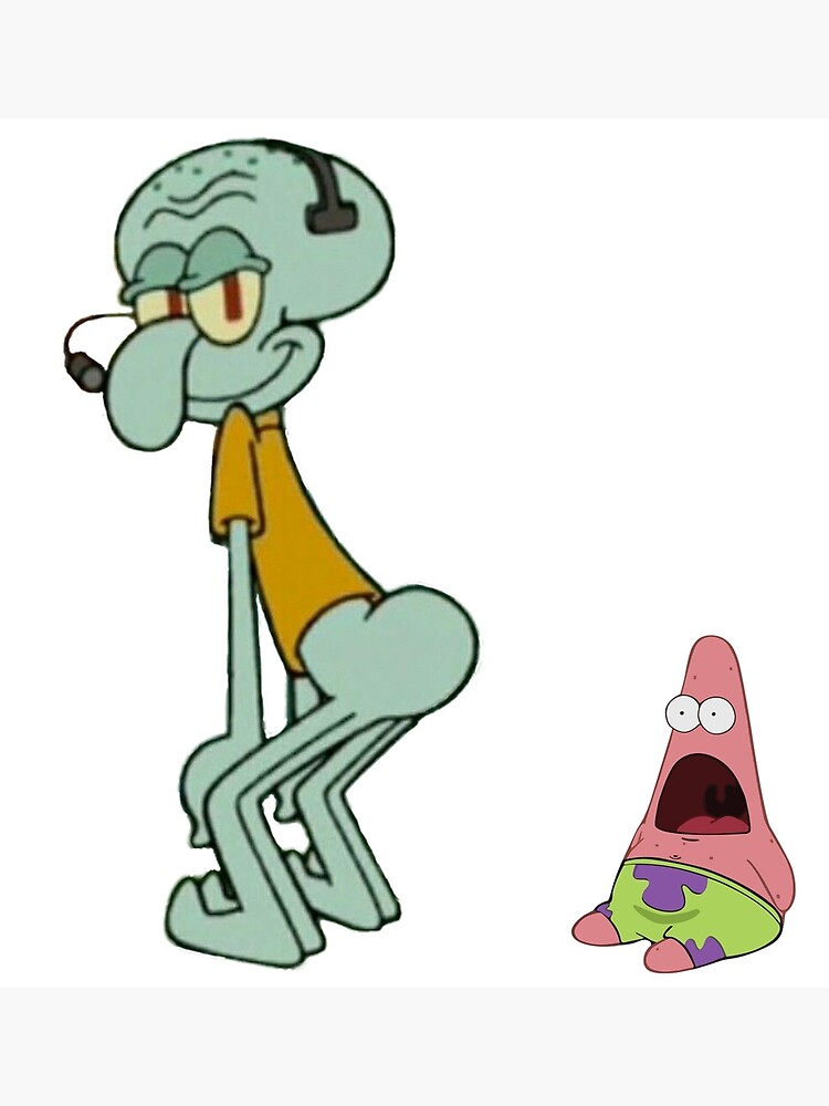 Squidward Twerking Patrick Is Shocked Poster By YodaJuan Me Redbubble