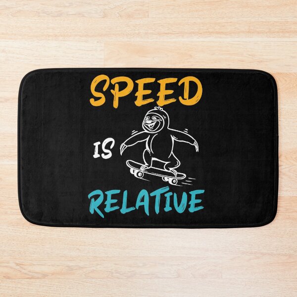 Item preview, SPEED is RELATIVE - physics sloth  designed and sold by ALYODESIGN.