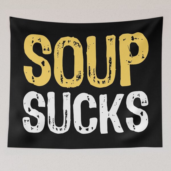Item preview, Soup Sucks designed and sold by The "I Love Everything" Shop.