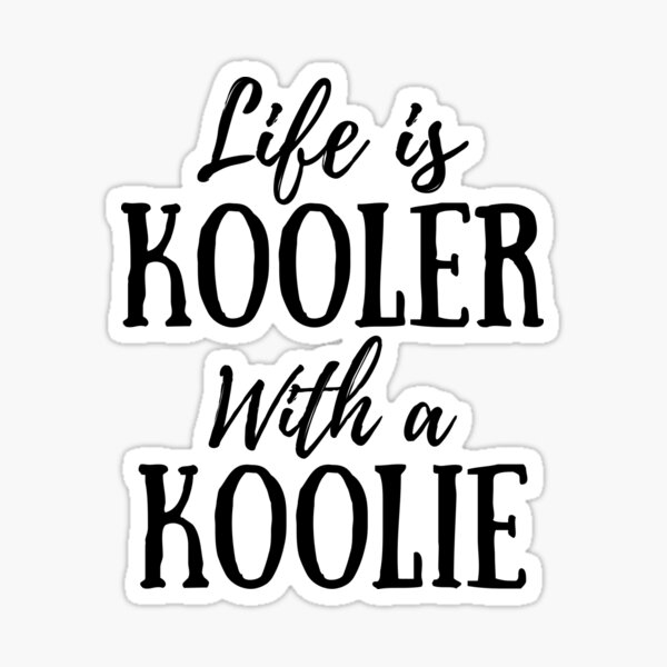 Item preview, Life is Kooler With a Koolie - Funny Australian Koolie Dog Gift designed and sold by Guarddogdrive.