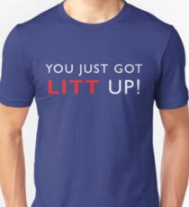 You just got LITT UP! (white) Unisex T-Shirt