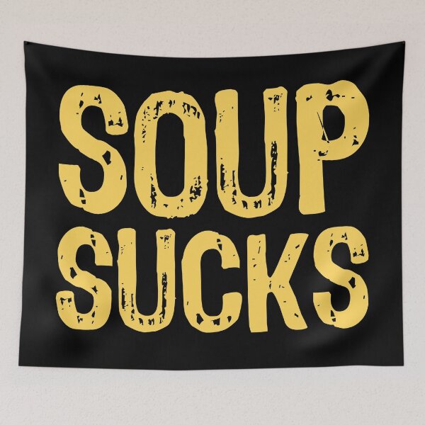 Item preview, Soup Sucks designed and sold by The "I Love Everything" Shop.