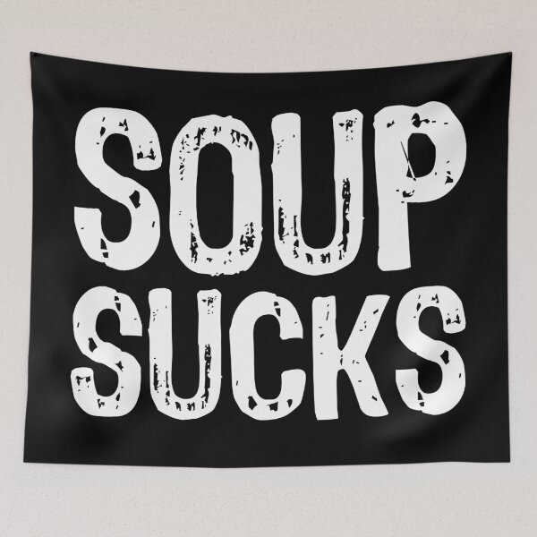 Item preview, Soup Sucks designed and sold by The "I Love Everything" Shop.