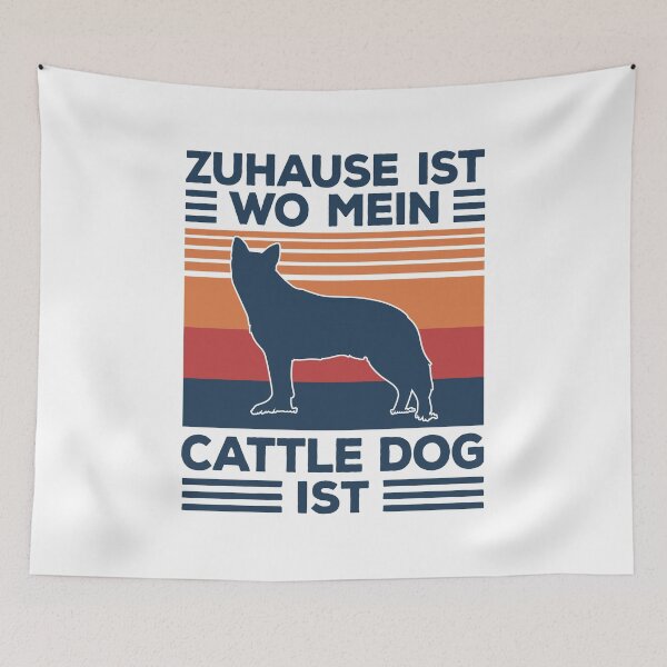 Artikelvorschau, Australian Cattle Dog Zuhause Treibhund Spruch entworfen und verkauft von madgrfx.