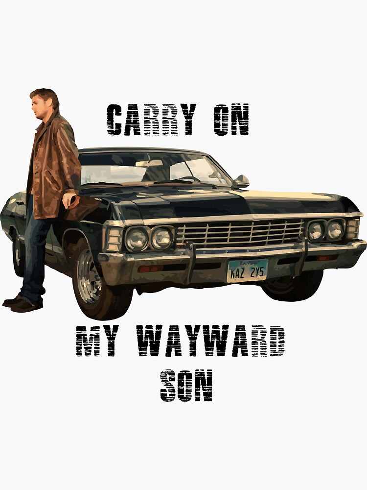 Supernatural - Carry on my Wayward Son Sticker for Sale by Haleyperetic