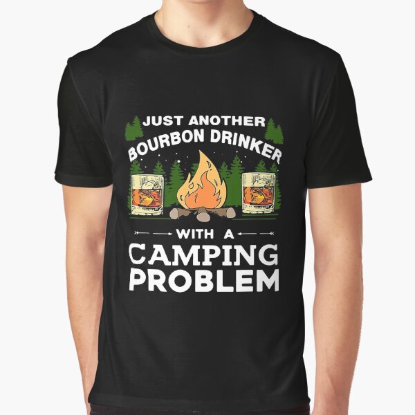 Item preview, JUST ANOTHER BOURBON DRINKER WITH A CAMPING PROBLEM designed and sold by Audrinashop.
