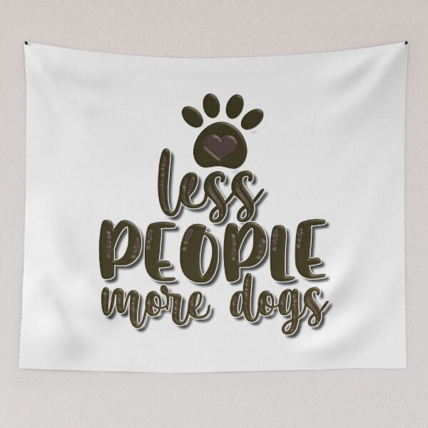 Item preview, Less People More Dogs designed and sold by Douglas  Walker.