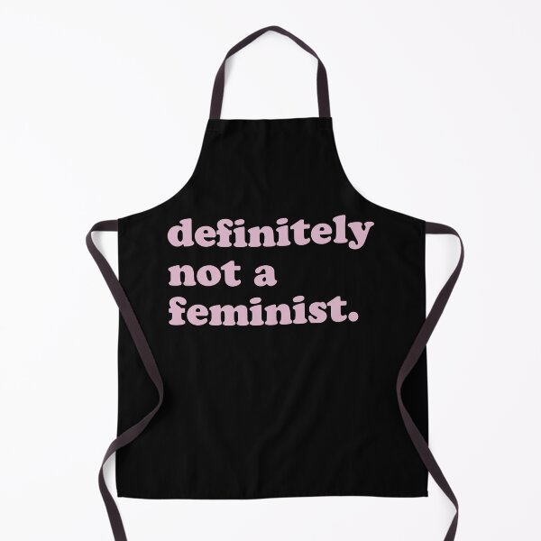 Item preview, definitely not a feminist designed and sold by anything4joji.
