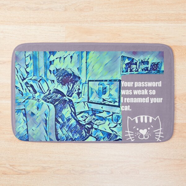 Item preview, Your Password was Weak so I Renamed Your Cat. designed and sold by CristalleLisa.