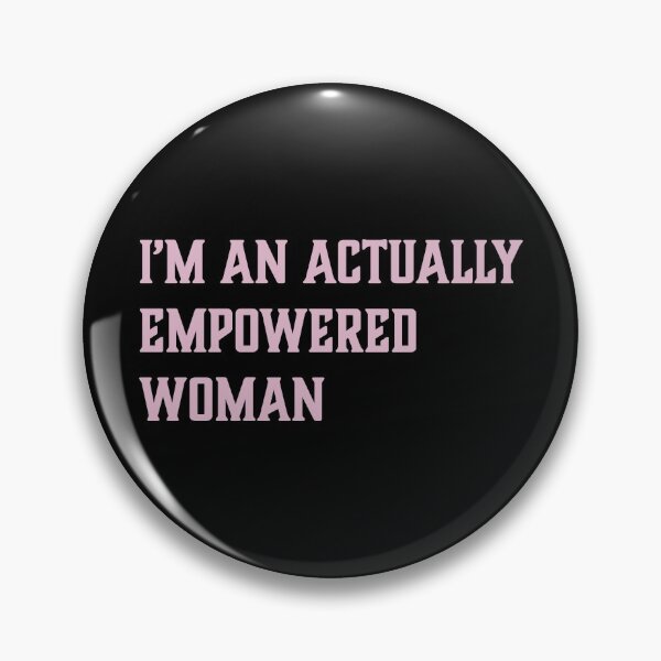 Item preview, I'm An Actually Empowered Woman designed and sold by anything4joji.