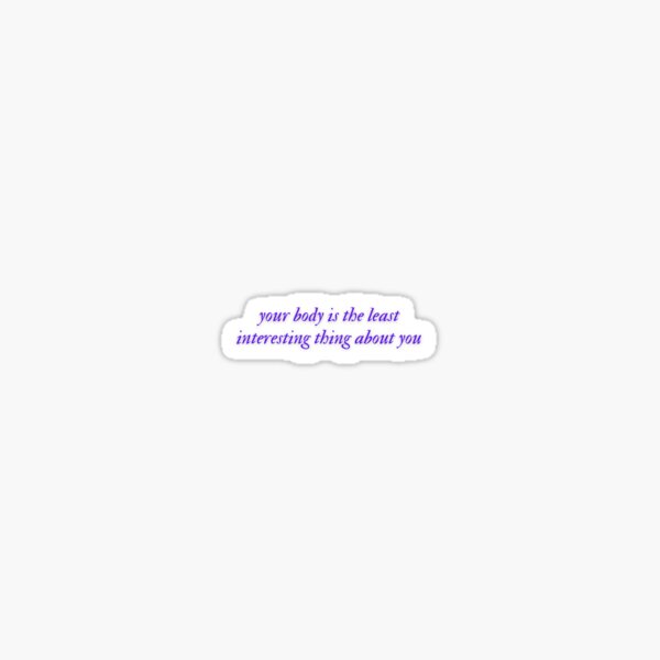 Item preview, Your Body is the Least Interesting Thing About You designed and sold by babybita.
