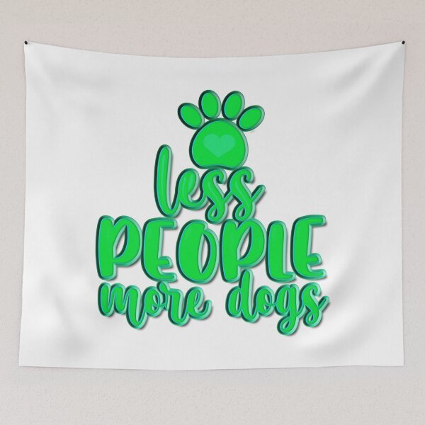 Item preview, Less People More Dogs designed and sold by Douglas  Walker.