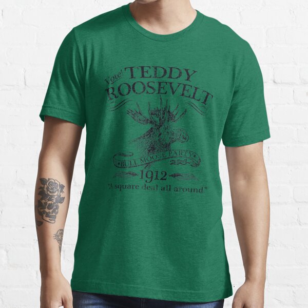 Teddy Roosevelt Bull Moose Party 1912 Presidential Campaign Essential T-Shirt
