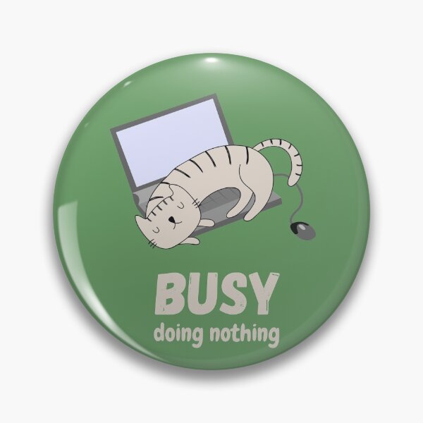 Item preview, Busy Doing Nothing designed and sold by Miyosita.