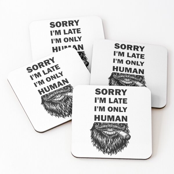 Item preview, Sorry I'm late, I'm only human  designed and sold by alfa-rouk.
