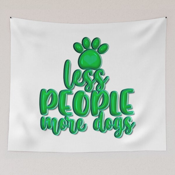 Item preview, Less People More Dogs designed and sold by Douglas  Walker.