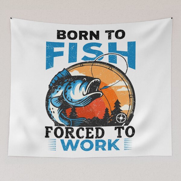Item preview, Born To Fish Forced To Work designed and sold by infleims.