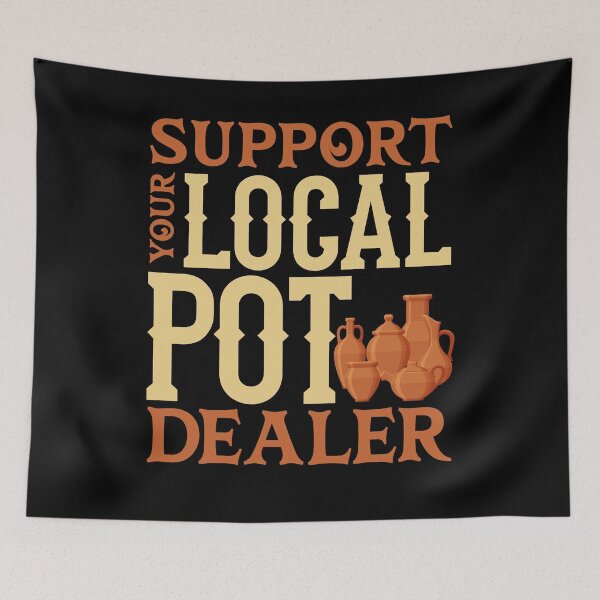 Item preview, Sculpting Clay Earthenware Support Your Local Pot Dealer Pun designed and sold by ShopTheStyle.