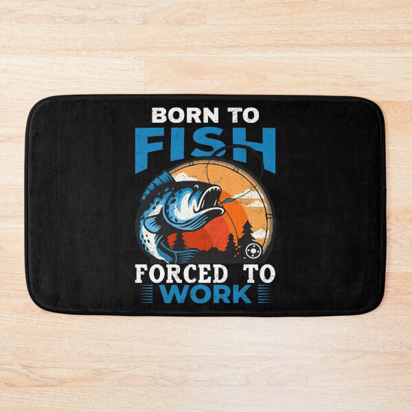 Item preview, Born To Fish Forced To Work designed and sold by infleims.