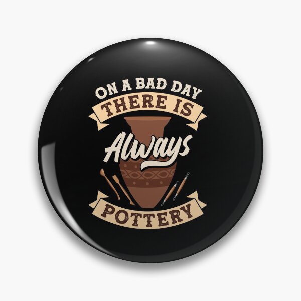 Item preview, Sculpting Clay On A Bad Day There Is Always Pottery designed and sold by ShopTheStyle.