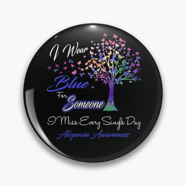 Item preview, I Wear Blue For Someone I Miss Alopecia Awareness designed and sold by Gillosina.