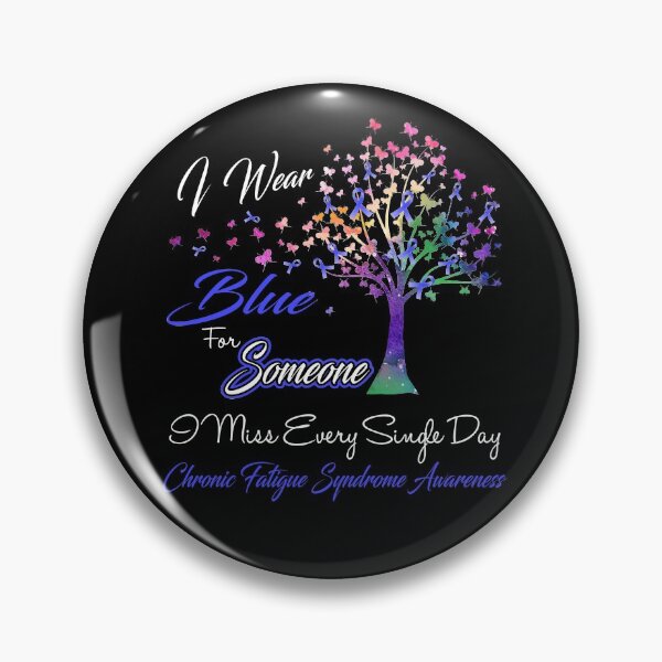 Item preview, I Wear Blue For Someone I Miss Chronic Fatigue Syndrome Awareness designed and sold by Gillosina.