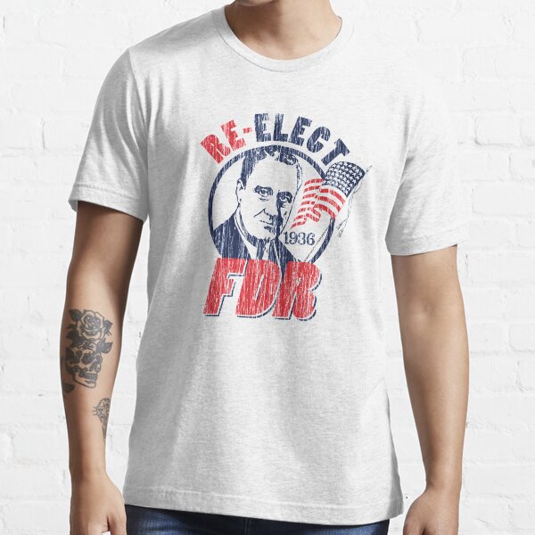 Franklin Delano Roosevelt for President 1936 Campaign Essential T-Shirt