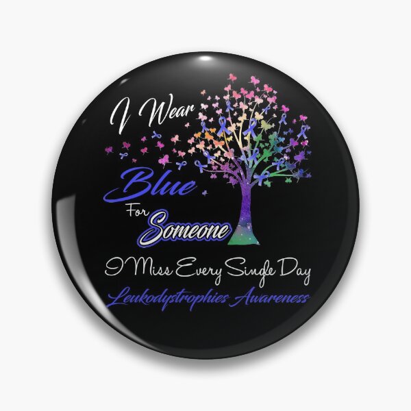 Item preview, I Wear Blue For Someone I Miss Leukodystrophies Awareness designed and sold by Gillosina.