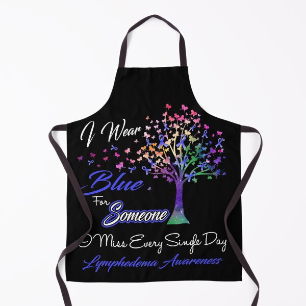 Item preview, I Wear Blue For Someone I Miss Lymphedema Awareness designed and sold by Gillosina.