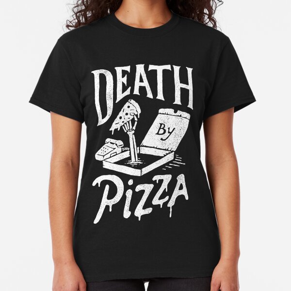 Death By Pizza Classic T-Shirt